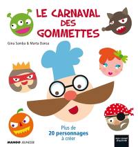 Le carnaval des gommettes : plus de 20 personnages à créer