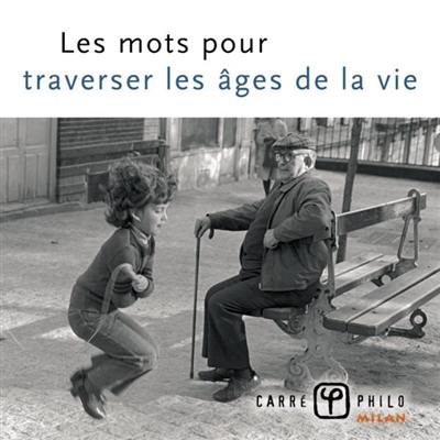 Les mots pour traverser les âges de la vie