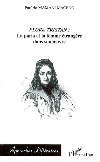 Flora Tristan : la paria et la femme étrangère dans son oeuvre