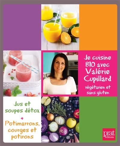 Je cuisine bio avec Valérie Cupillard : végétarien et sans gluten