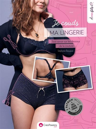 Je couds ma lingerie : tout savoir sur les dessous de la couture