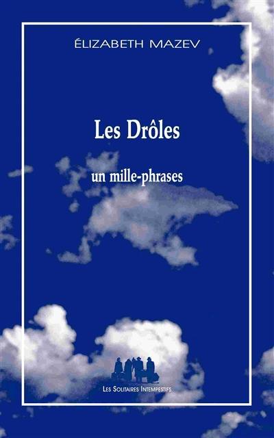 Les drôles : un mille-phrases