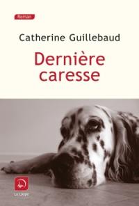 Dernière caresse : récit