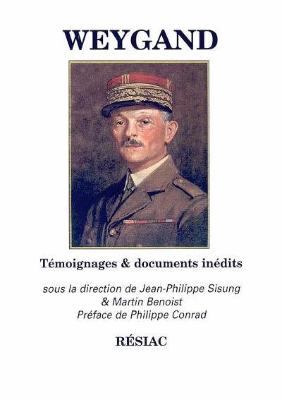 Weygand : témoignages et documents inédits