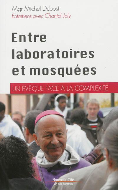 Entre laboratoires et mosquées : un évêque face à la complexité : entretiens avec Chantal Joly