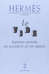 Hermes, n° 2. Le vide : expérience spirituelle en Occident et en Orient