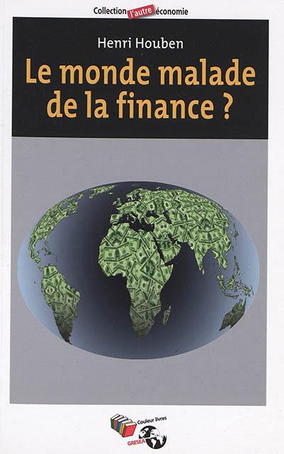 Le monde malade de la finance ?