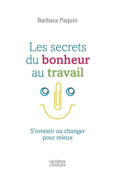 Les secrets du bonheur au travail : s'investir ou changer pour mieux