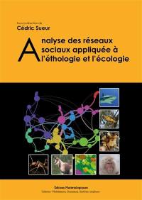 Analyse des réseaux sociaux appliquée à l'éthologie et l'écologie