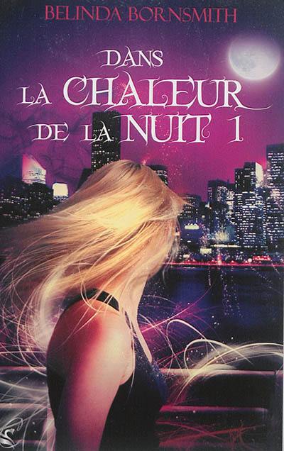 Dans la chaleur de la nuit. Vol. 1