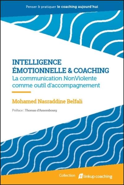 Intelligence émotionnelle & coaching : la communication non violente comme outil d'accompagnement