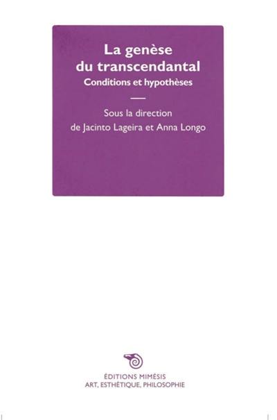 La genèse du transcendantal : conditions et hypothèses