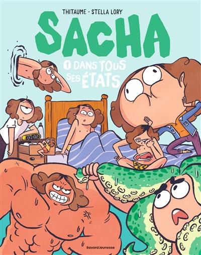 Sacha. Vol. 1. Dans tous ses états