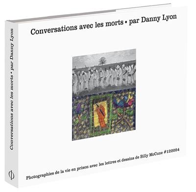 Conversations avec les morts : photographies de la vie en prison