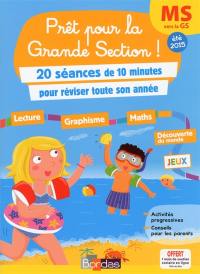 Prêt pour la grande section ! : 20 séances de 10 minutes pour réviser toute son année : MS vers la GS, été 2015