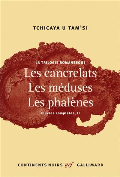 Oeuvres complètes. Vol. 2. La trilogie romanesque