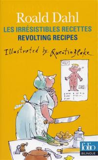 Les irrésistibles recettes. Revolting recipes