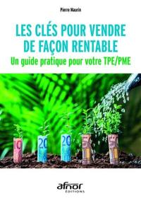 Les clés pour vendre de façon rentable : un guide pratique pour votre TPE-PME