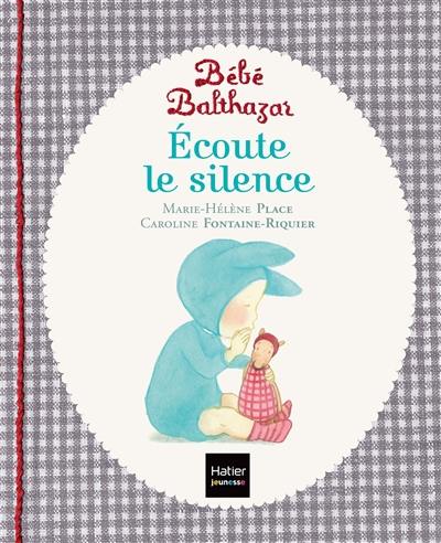 Bébé Balthazar. Ecoute le silence