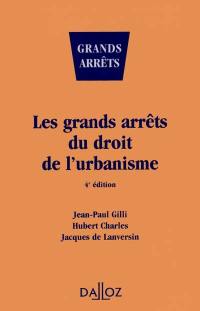 Les grands arrêts du droit de l'urbanisme