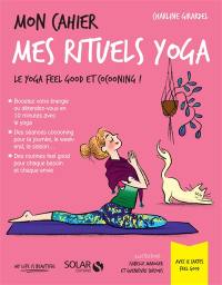 Mon cahier mes rituels yoga : le yoga feel good et cocooning !