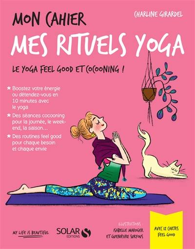 Mon cahier mes rituels yoga : le yoga feel good et cocooning !