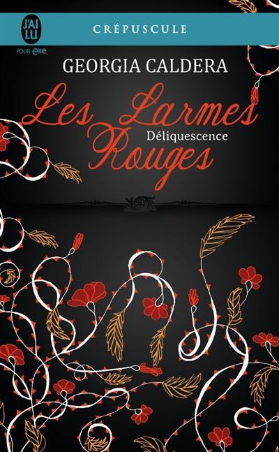 Les larmes rouges. Vol. 2. Déliquescence