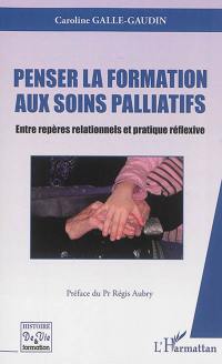 Penser la formation aux soins palliatifs : entre repères relationnels et pratique réflexive