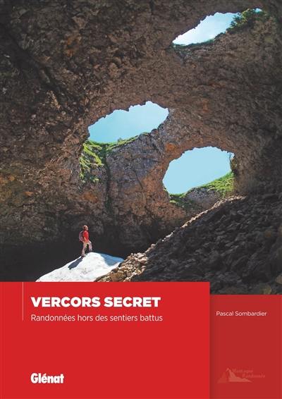 Vercors secret : randonnées hors des sentiers battus