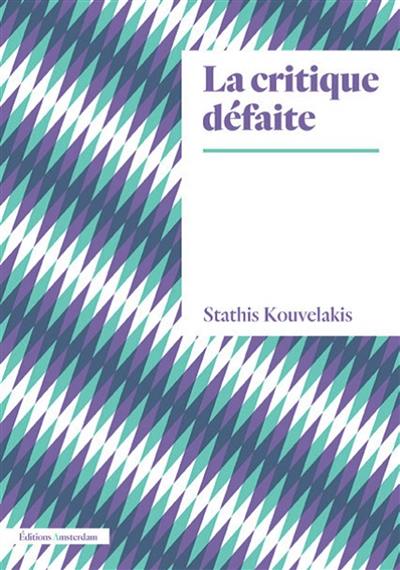 La critique défaite : émergence et domestication de la théorie critique : Horkheimer, Habermas, Honneth