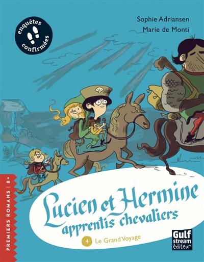 Lucien et Hermine, apprentis chevaliers. Vol. 4. Le grand voyage