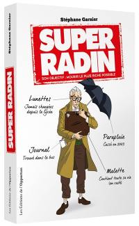 Super-radin : son objectif : mourir le plus riche possible !