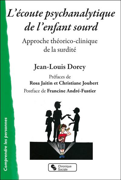 L'écoute psychanalytique de l'enfant sourd : approche théorico-clinique de la surdité