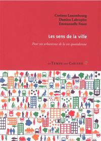 Les sens de la ville : pour un urbanisme de la vie quotidienne