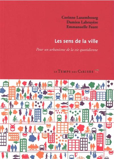 Les sens de la ville : pour un urbanisme de la vie quotidienne