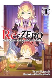 Re:Zero : re:vivre dans un autre monde à partir de zéro. Vol. 11