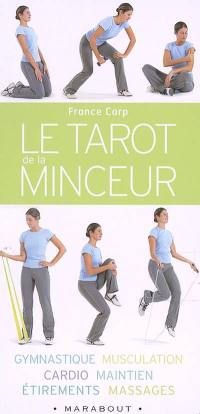 Le tarot de la minceur : gymnastique, musculation, cardio, maintien, étirements, massages