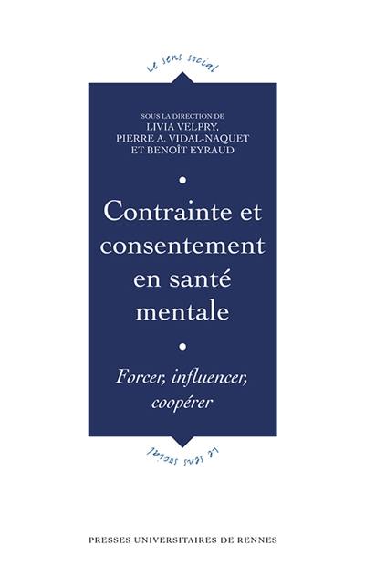 Contrainte et consentement en santé mentale : forcer, influencer, coopérer