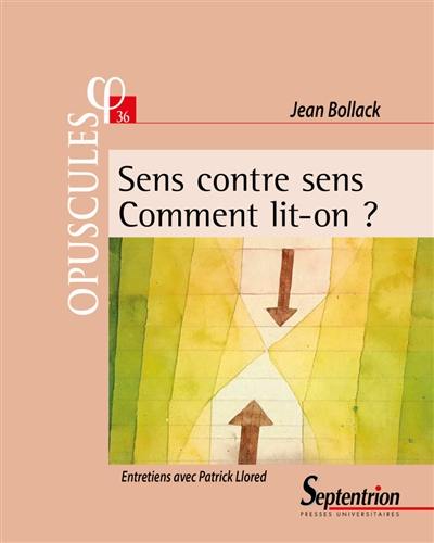 Sens contre sens : comment lit-on ? : entretiens avec Patrick Llored