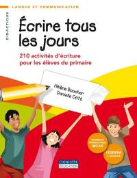 Ecrire tous les jours : 210 activités d'écritures pour les élèves du primaire