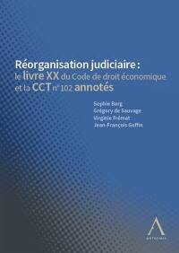 Réorganisation judiciaire : le livre XX du Code de droit économique et la CCT n° 102 annotés