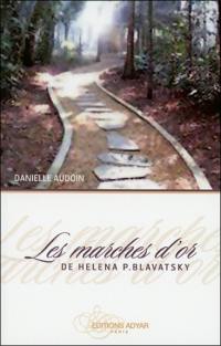 Les marches d'or de Héléna P. Blavatsky