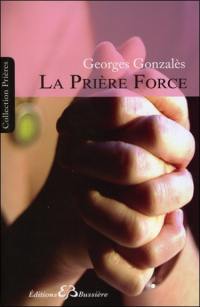 La prière-force, instrument d'évolution : sa formule mathématique : compléments d'enseignement spiritualiste avec 24 figures en 5 planches hors texte