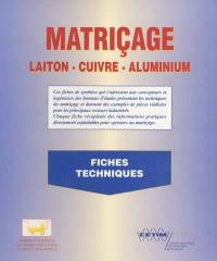 Matriçage laiton, cuivre, aluminium : fiches techniques