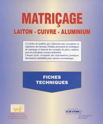 Matriçage laiton, cuivre, aluminium : fiches techniques