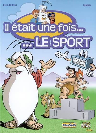 Il était une fois... le sport. Vol. 1. Des origines aux Olympiades