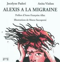 Alexis a la migraine