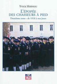 L'épopée des chasseurs à pied. Vol. 2. De 1918 à nos jours