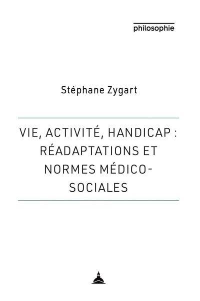 Vie, activité, handicap : réadaptations et normes médico-sociales