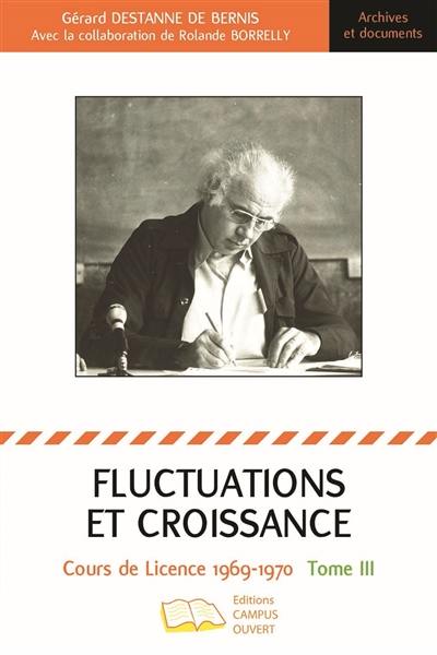 Fluctuations et croissance : cours de licence 1969-1970. Vol. 3